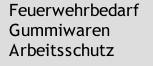 Feuerwehrbedarf Gummiwaren Arbeitsschutz